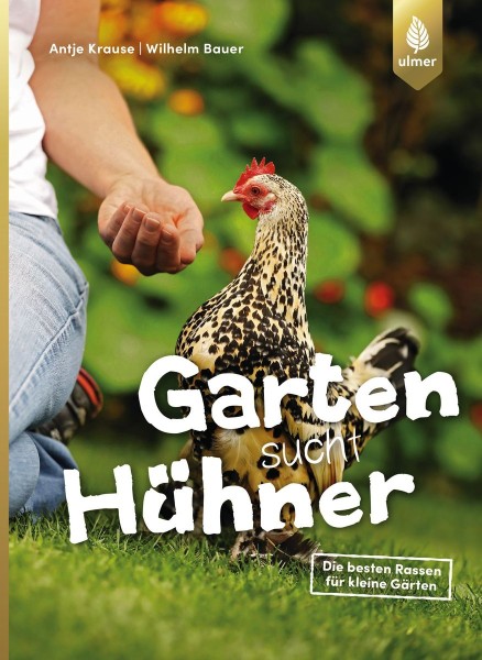 Buch „Garten sucht Hühner – Die besten Rassen für kleine Gärten“